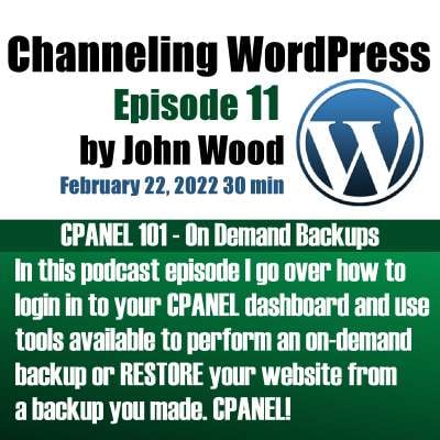 E11 Channeling WordPress Episode 11 Using The CPanel For On Demand Backups
